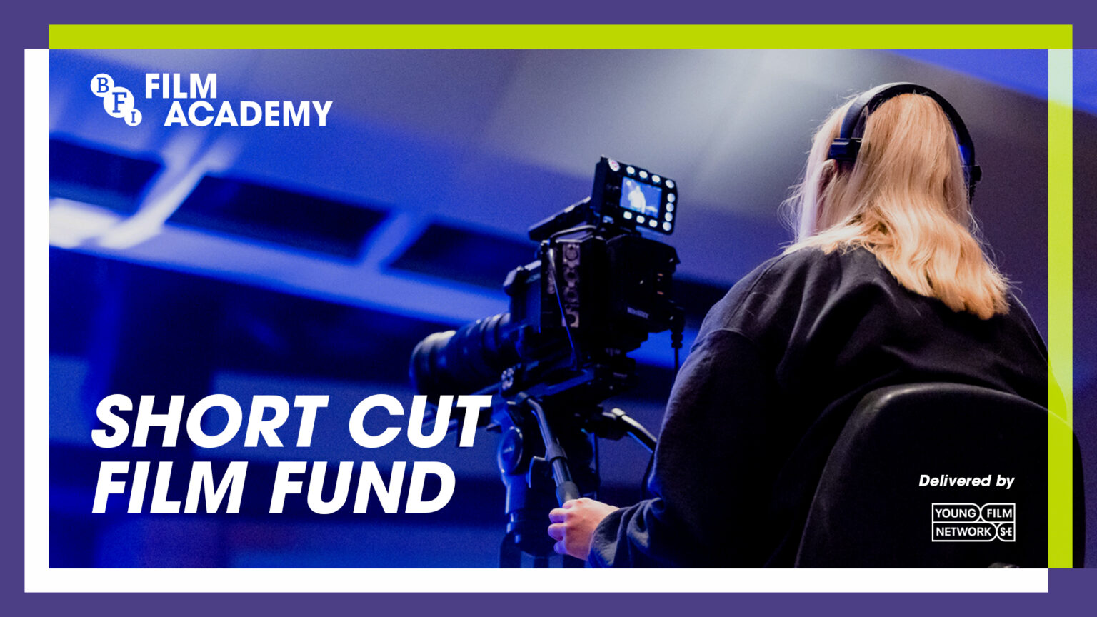 BFI Film Academy Short Cut Film Fund Young Film Network South East