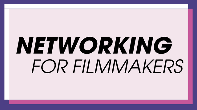 Networking for filmmakers